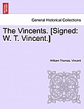 The Vincents. [signed: W. T. Vincent.]