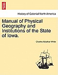 Manual of Physical Geography and Institutions of the State of Iowa.
