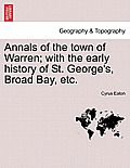 Annals of the Town of Warren; With the Early History of St. George's, Broad Bay, Etc.