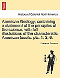 American Geology; containing a statement of the principles of the science, with full illustrations of the characteristic American fossils. pts. 1, 2,