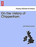 On the History of Chippenham.
