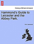 Hammond's Guide to Leicester and the Abbey Park.