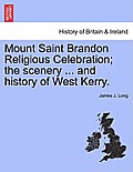 Mount Saint Brandon Religious Celebration; The Scenery ... and History of West Kerry.