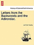Letters from the Backwoods and the Adirondac.