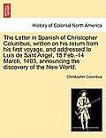 The Letter in Spanish of Christopher Columbus, Written on His Return from His First Voyage, and Addressed to Luis de Sant Angel, 15 Feb.-14 March, 149