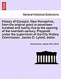 History of Concord, New Hampshire, from the original grant in seventeen hundred and twenty-five to the opening of the twentieth century. Prepared unde