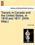 Travels in Canada and the United States, in 1816 and 1817. [With Map.]