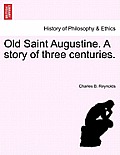 Old Saint Augustine. a Story of Three Centuries.