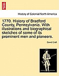 1770. History of Bradford County, Pennsylvania. With illustrations and biographical sketches of some of its prominent men and pioneers.