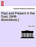 Past and Present in the East. [With Illustrations.]