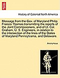 Message from the Gov. of Maryland Philip Francis Thomas Transmitting the Reports of the Joint Commissioners, and of Lt. Col. Graham, U. S. Engineers,