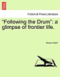 Following the Drum: A Glimpse of Frontier Life.