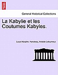 La Kabylie et les Coutumes Kabyles. Tome Troisi?me.