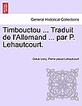 Timbouctou ... Traduit de L'Allemand ... Par P. Lehautcourt.