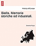 Biella. Memorie Storiche Ed Industriali.