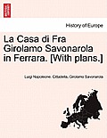 La Casa Di Fra Girolamo Savonarola in Ferrara. [With Plans.]