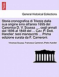 Storia Cronografica Di Trieste Dalla Sua Origine Sino All'anno 1695 del Canonico D. V. Scussa ..., Cogli Annali Dal 1695 Al 1848 del ... Cav. P. Dott.