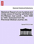 Statistical Report of One Hundred and Ninety Cases of Insanity Admitted Into the Retreat, Near Leeds ... from 1830 to 1840. Extracted from the Provinc