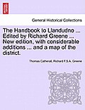 The Handbook to Llandudno ... Edited by Richard Greene ... New Edition, with Considerable Additions ... and a Map of the District.