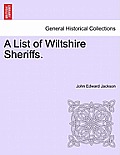 A List of Wiltshire Sheriffs.