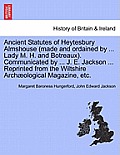 Ancient Statutes of Heytesbury Almshouse (Made and Ordained by ... Lady M. H. and Botreaux). Communicated by ... J. E. Jackson ... Reprinted from the