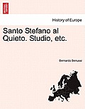 Santo Stefano Al Quieto. Studio, Etc.