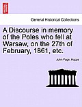 A Discourse in Memory of the Poles Who Fell at Warsaw, on the 27th of February, 1861, Etc.