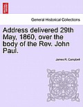Address Delivered 29th May, 1860, Over the Body of the REV. John Paul.