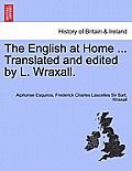 The English at Home ... Translated and Edited by L. Wraxall.