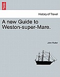 A New Guide to Weston-Super-Mare.