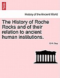 The History of Roche Rocks and of Their Relation to Ancient Human Institutions.