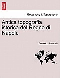 Antica Topografia Istorica del Regno Di Napoli. Parte Prima.