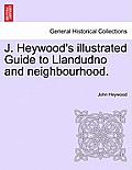 J. Heywood's Illustrated Guide to Llandudno and Neighbourhood.