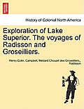Exploration of Lake Superior. the Voyages of Radisson and Groseilliers.