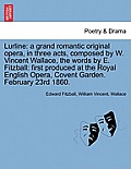 Lurline: A Grand Romantic Original Opera, in Three Acts, Composed by W. Vincent Wallace, the Words by E. Fitzball: First Produc