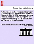 Relations Des Quatre Voyages Entrepris Par C. Colomb Pour La Decouverte Du Nouveau-Monde de 1492 a 1504; Suivies de Diverses Lettres Et Pieces Inedite