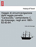 Viaggio di circumnavigazione della reggia corvetta Caracciolo, comandante C. de Amezaga, negli anni 1881-82-83-84.
