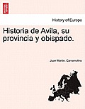 Historia de Avila, Su Provincia y Obispado.
