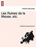 Les Ruines de La Meuse, Etc. Tome Deuxieme.