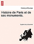 Histoire de Paris Et de Ses Monuments.
