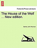 The House of the Wolf ... New Edition.