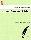 John-A-Dreams. a Tale.