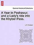 A Year in Peshawur, and a Lady's Ride Into the Khyber Pass.
