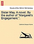 Sister May. a Novel. by the Author of Margaret's Engagement..