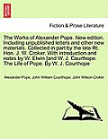 The Works of Alexander Pope. New edition. Including unpublished letters and other new materials. Collected in part by the late Rt. Hon. J. W. Croker.