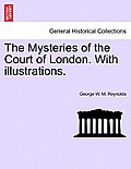The Mysteries of the Court of London. with Illustrations. Vol. VI