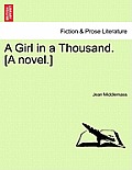 A Girl in a Thousand. [A Novel.] Vol. II.