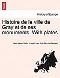 Histoire de la ville de Gray et de ses monuments. With plates