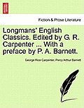 Longmans' English Classics. Edited by G. R. Carpenter ... with a Preface by P. A. Barnett.