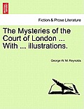 The Mysteries of the Court of London ... with ... Illustrations. Vol. III. Vol. I. Second Series.